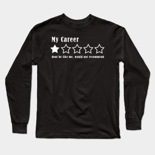 My Career Review Long Sleeve T-Shirt